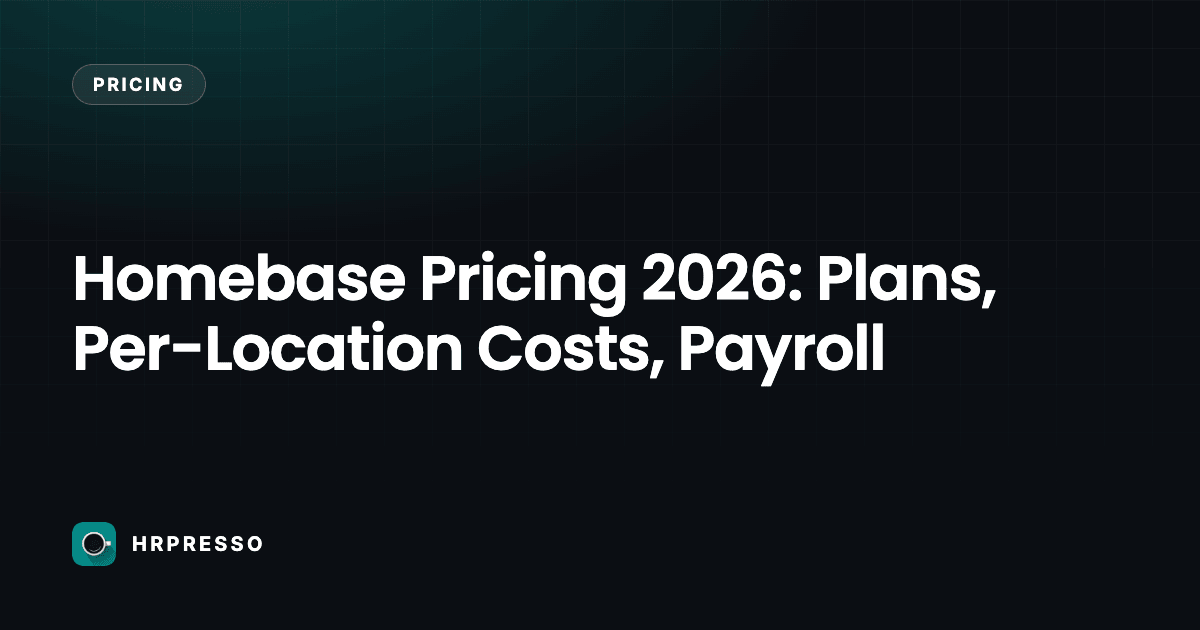 Homebase Pricing 2026: Plans, Per-Location Costs, Payroll