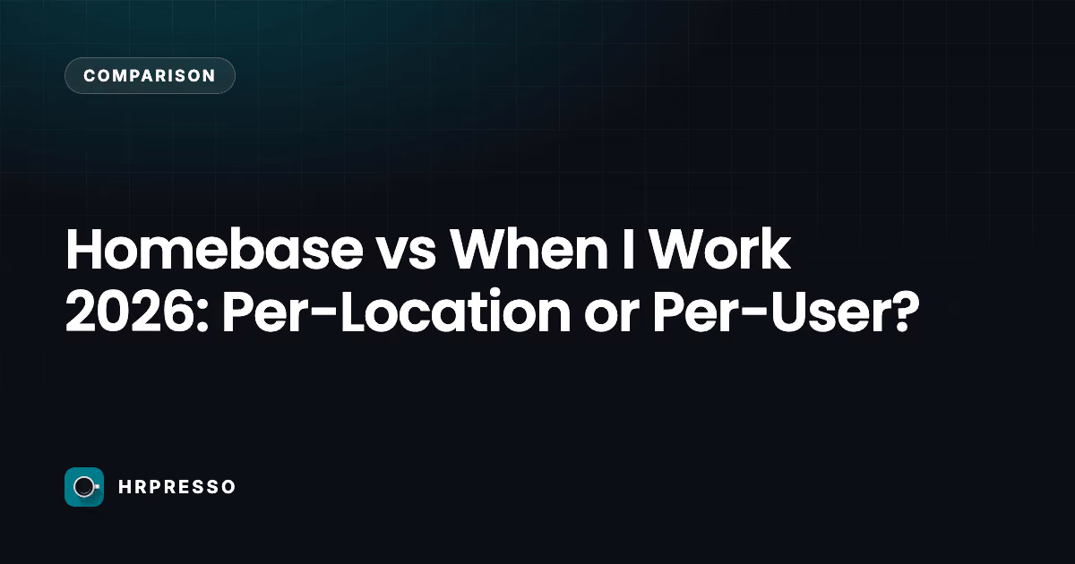 Homebase vs When I Work 2026: Per-Location or Per-User?